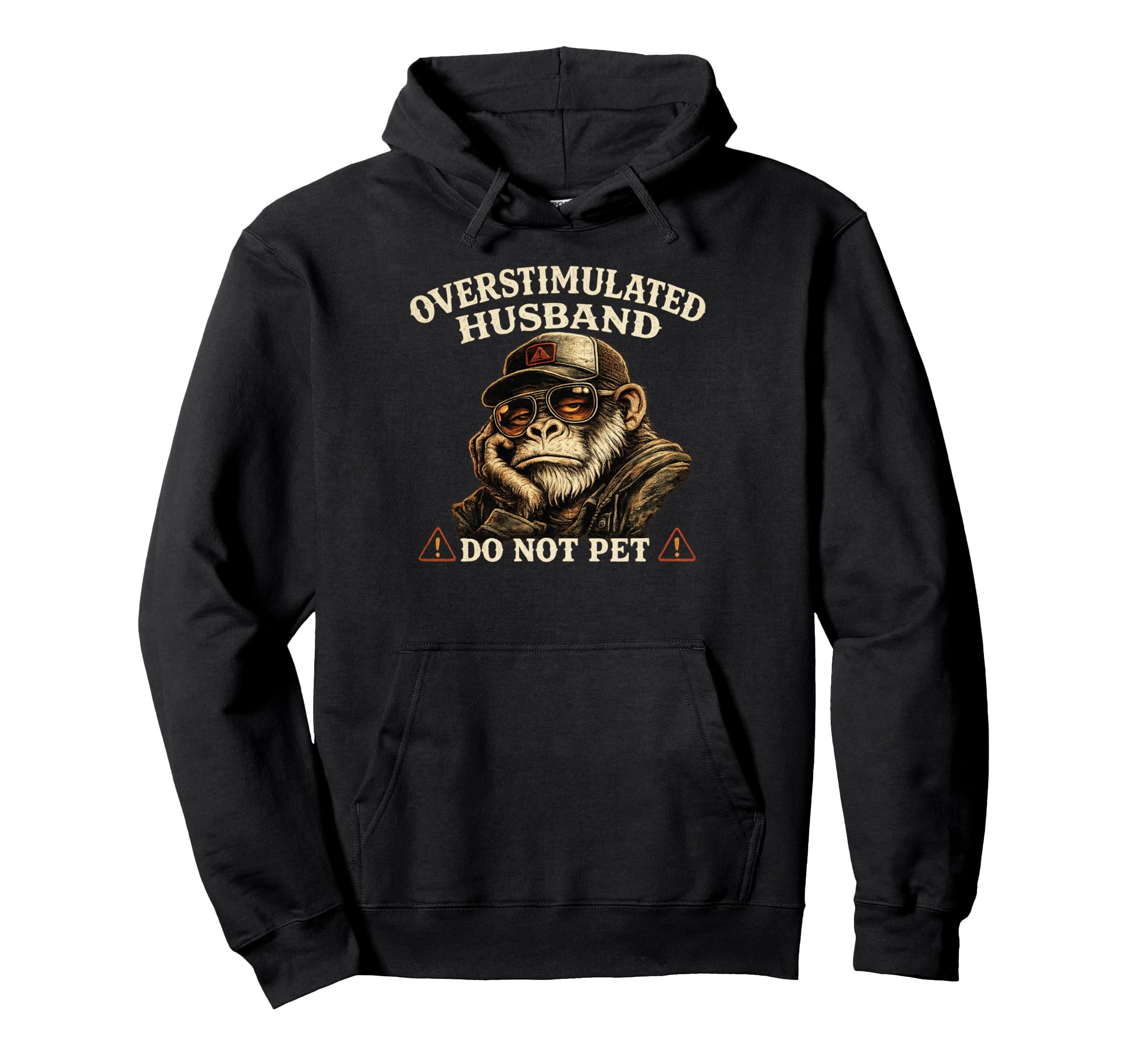 Overstimulated Husband Do Not Pet Hoodie - Casual Everyday Wear for Adults - T-Shirt, Sweatshirt, Hoodie