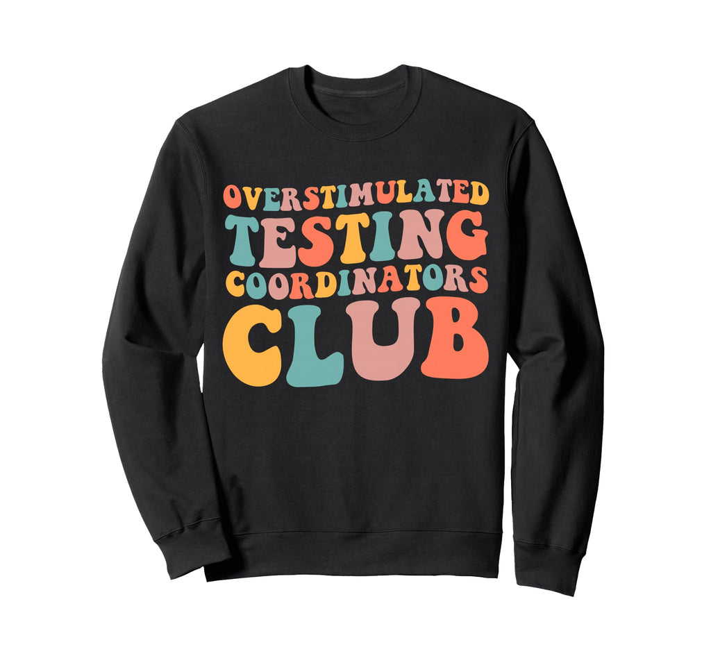 Overstimulated Testing Sweatshirt - Aesthetic Graphic Men Women - T-Shirt, Sweatshirt, Hoodie