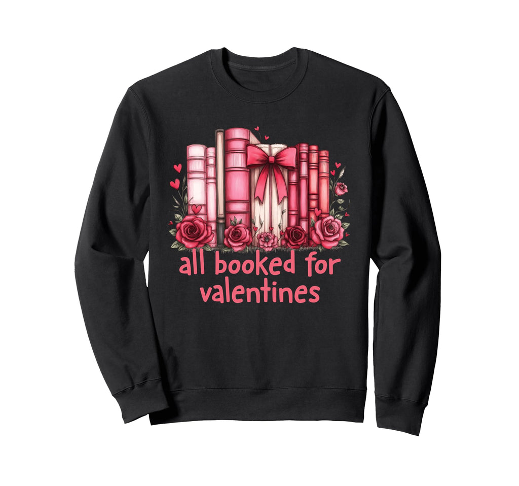 All Booked Valentines Coquette Bow Sweatshirt - Graphic Print Men Women - T-Shirt, Sweatshirt, Hoodie