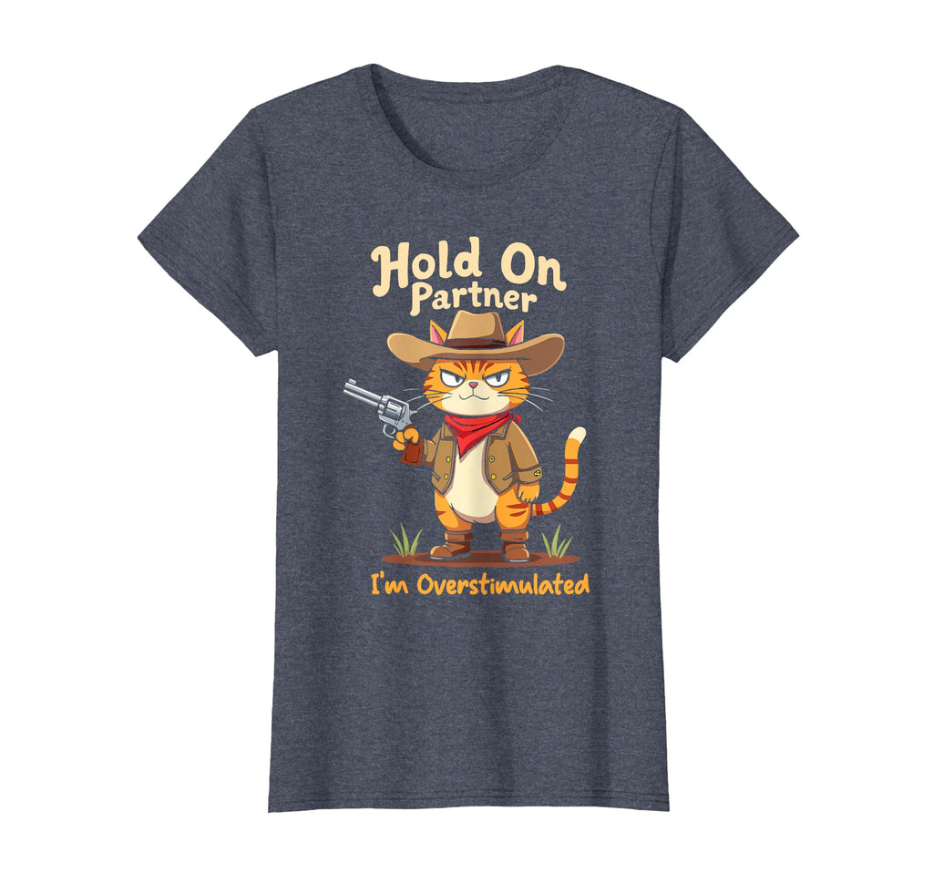 Hold Partner Im Overstimulated Funny T-Shirt - Unique Graphic for Adults - T-Shirt, Sweatshirt, Hoodie