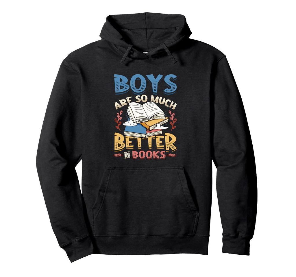 Are So Much Better Books Reading Book Hoodie - Fun Novelty Design Unisex - T-Shirt, Sweatshirt, Hoodie