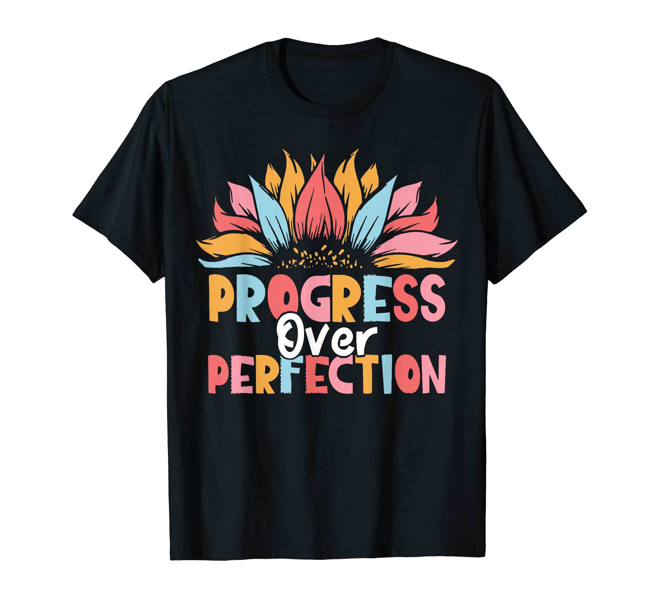 Sunflower Progress Over Perfection Sweatshirt - Fun Novelty Design Unisex - T-Shirt, Sweatshirt, Hoodie