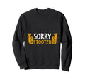 Sorry I Tooted Trumpet Music Marching Sweatshirt - Streetwear Style Unisex - T-Shirt, Sweatshirt, Hoodie