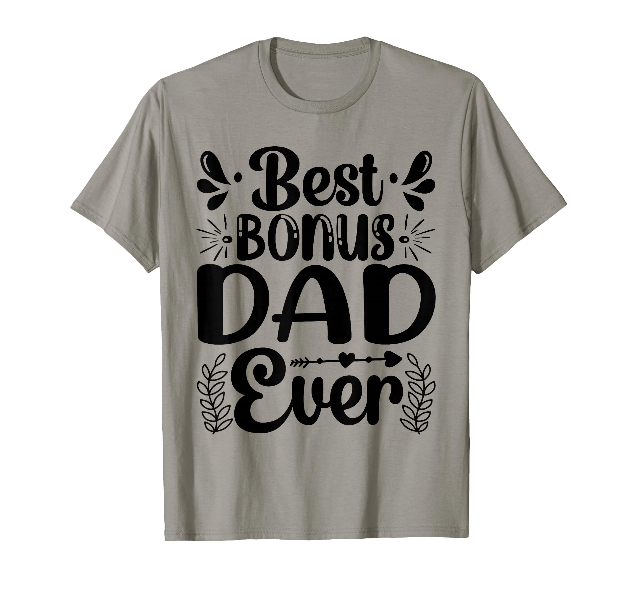 Best Bonus Dad Ever Fathers Day Step Dad T-Shirt - Trendy Graphic Unisex - T-Shirt, Sweatshirt, Hoodie