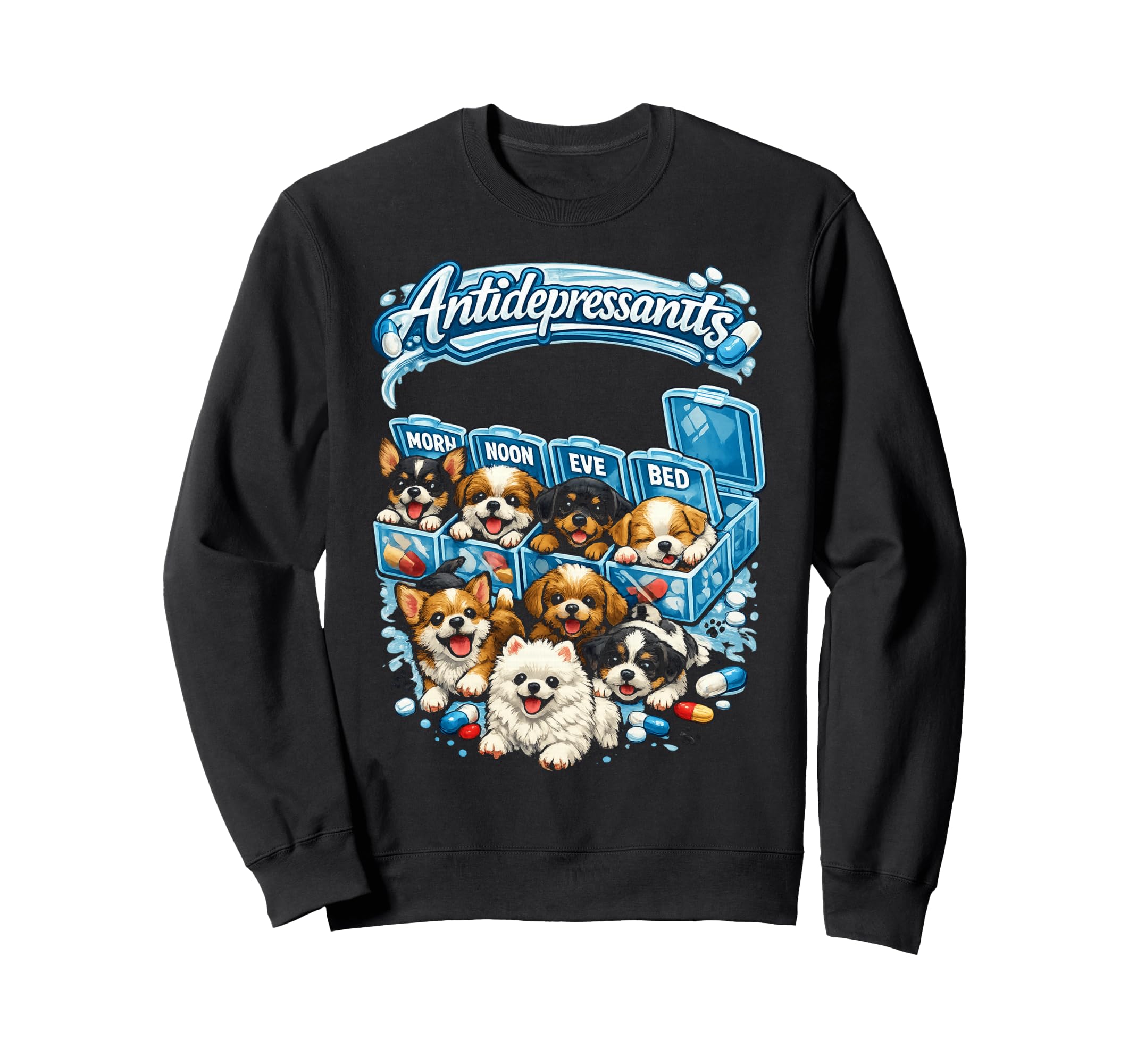 Antidepressants Puppy Pillbox Funny Sweatshirt - Unique Graphic for Adults - T-Shirt, Sweatshirt, Hoodie