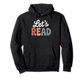 Lets Read Book Nerd Reading Book Hoodie - Casual Everyday Wear for Adults - T-Shirt, Sweatshirt, Hoodie