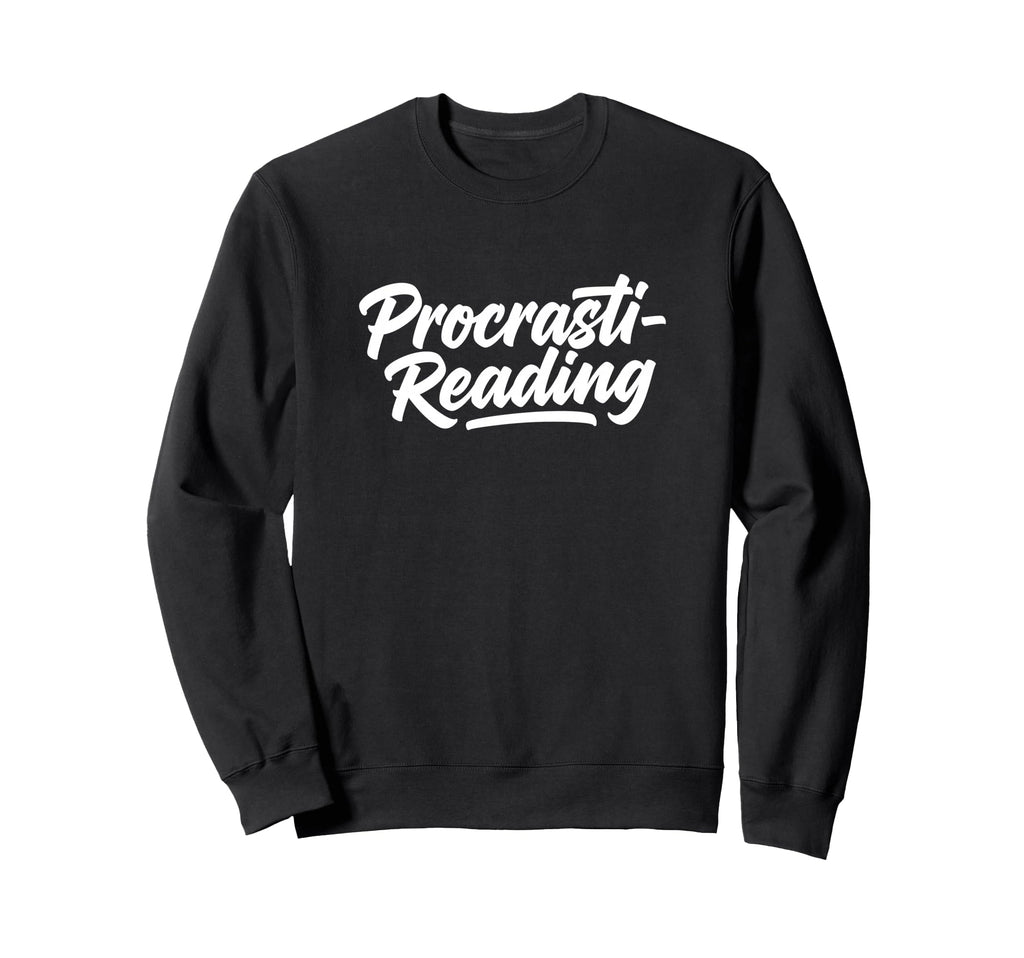 Procrasti Reading Literature Library Sweatshirt - Graphic Print for Adults - T-Shirt, Sweatshirt, Hoodie