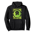 I Have Time To Listen Green Mental Health Hoodie - Novelty Apparel Unisex - T-Shirt, Sweatshirt, Hoodie