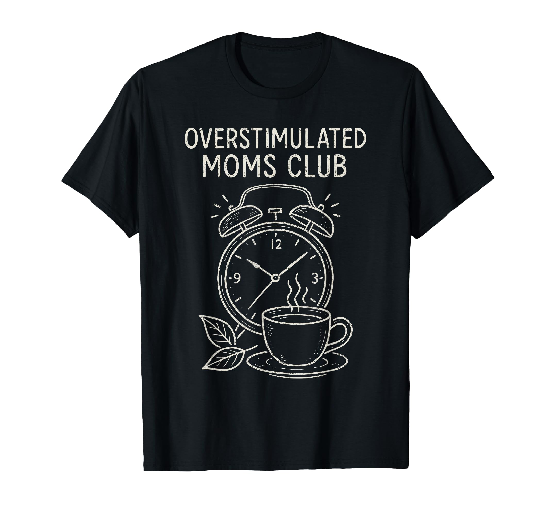 Overstimulated Moms Club Mothers T-Shirt - Fun Novelty Design Men Women - T-Shirt, Sweatshirt, Hoodie