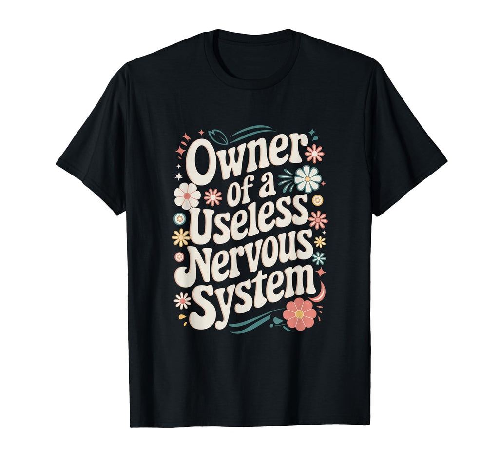 Pots Awareness Funny Useless Nervous T-Shirt - Casual Everyday Wear Unisex - T-Shirt, Sweatshirt, Hoodie