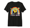 I Keep Going Daily Affirmations T-Shirt - Novelty Apparel for Adults - T-Shirt, Sweatshirt, Hoodie