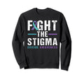 Suicide Awareness Fight Stigma Sweatshirt - Unique Graphic Men Women - T-Shirt, Sweatshirt, Hoodie