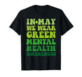 Groovy Awareness May We Wear Green Mental T-Shirt - Trendy Graphic Unisex - T-Shirt, Sweatshirt, Hoodie