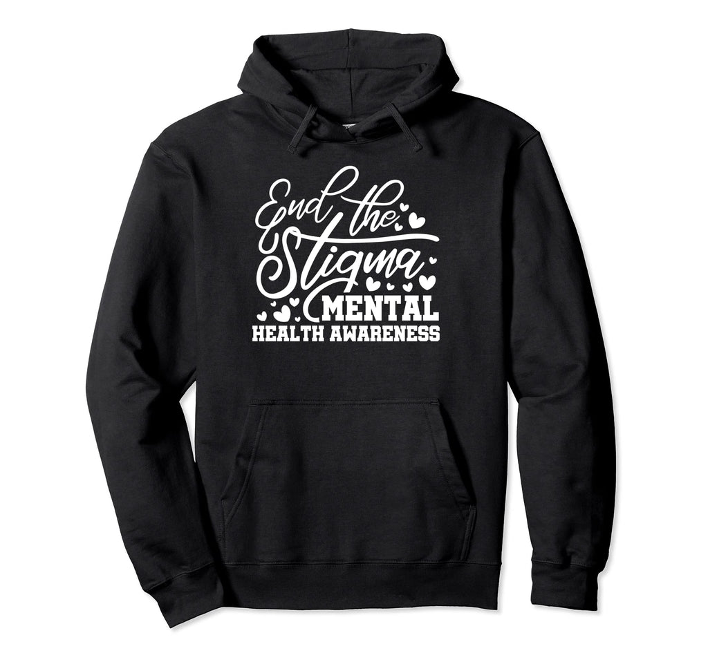 End Stigma Mental Health Awareness Month Hoodie - Trendy Graphic Men Women - T-Shirt, Sweatshirt, Hoodie