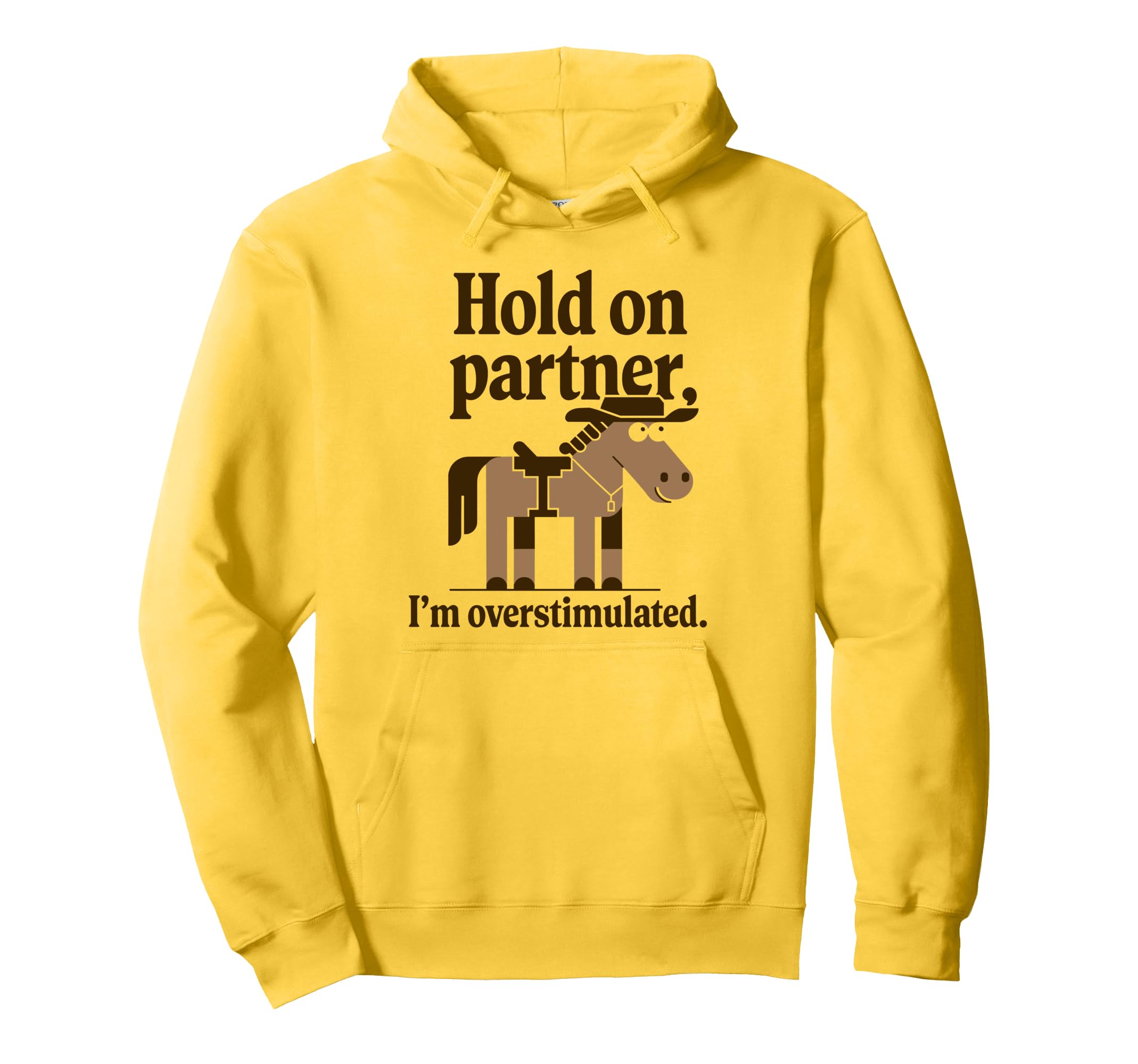 Hold Partner Im Overstimulated Western Hoodie - Minimalist Print Unisex - T-Shirt, Sweatshirt, Hoodie