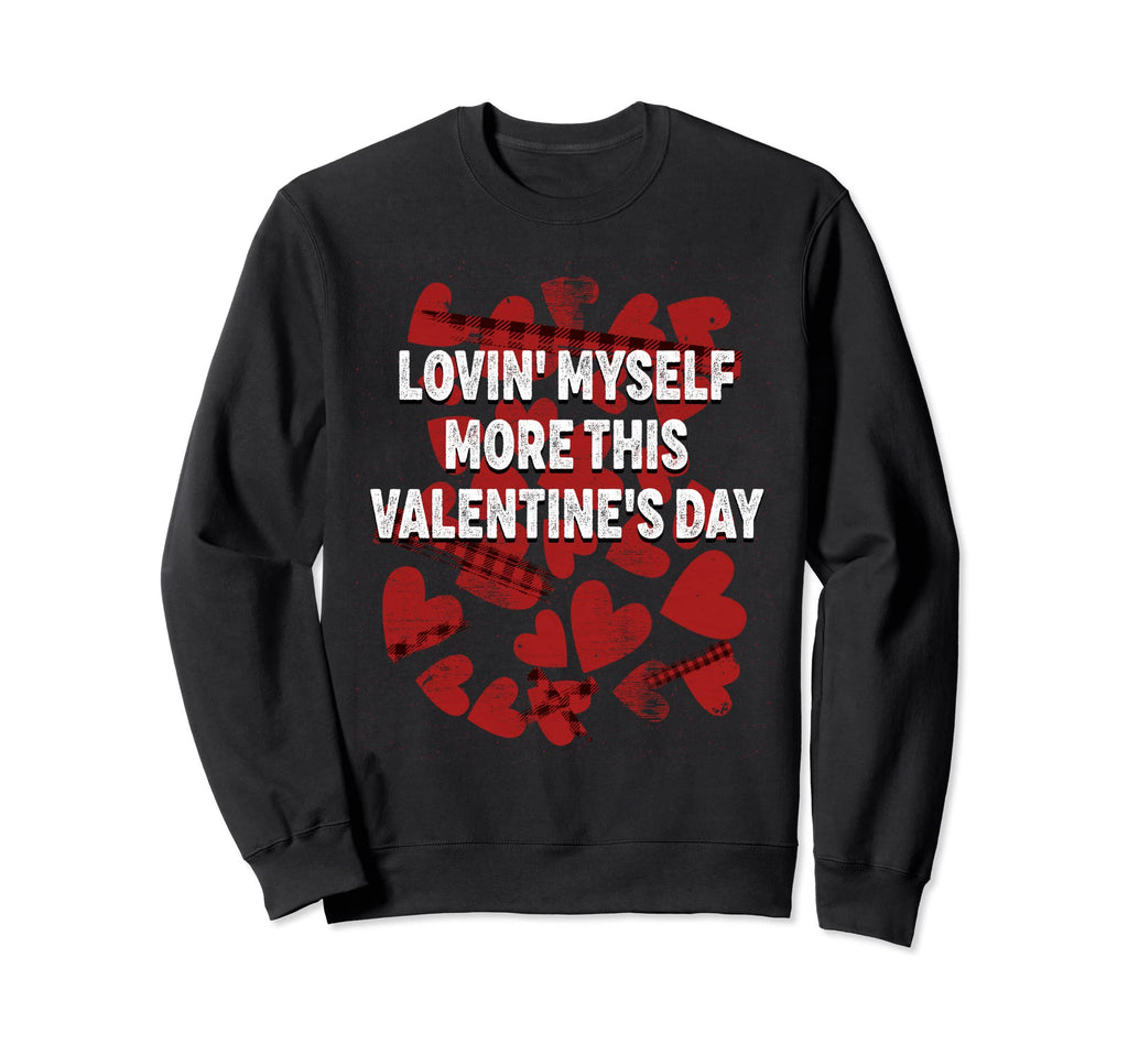 Lovin Myself More Self Love Sweatshirt - Minimalist Print Men Women - T-Shirt, Sweatshirt, Hoodie