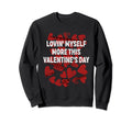 Lovin Myself More Self Love Sweatshirt - Minimalist Print Men Women - T-Shirt, Sweatshirt, Hoodie