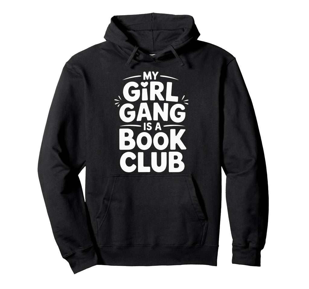 My Gang Is Book Club Reader Squad Hoodie - Aesthetic Graphic Men Women - T-Shirt, Sweatshirt, Hoodie