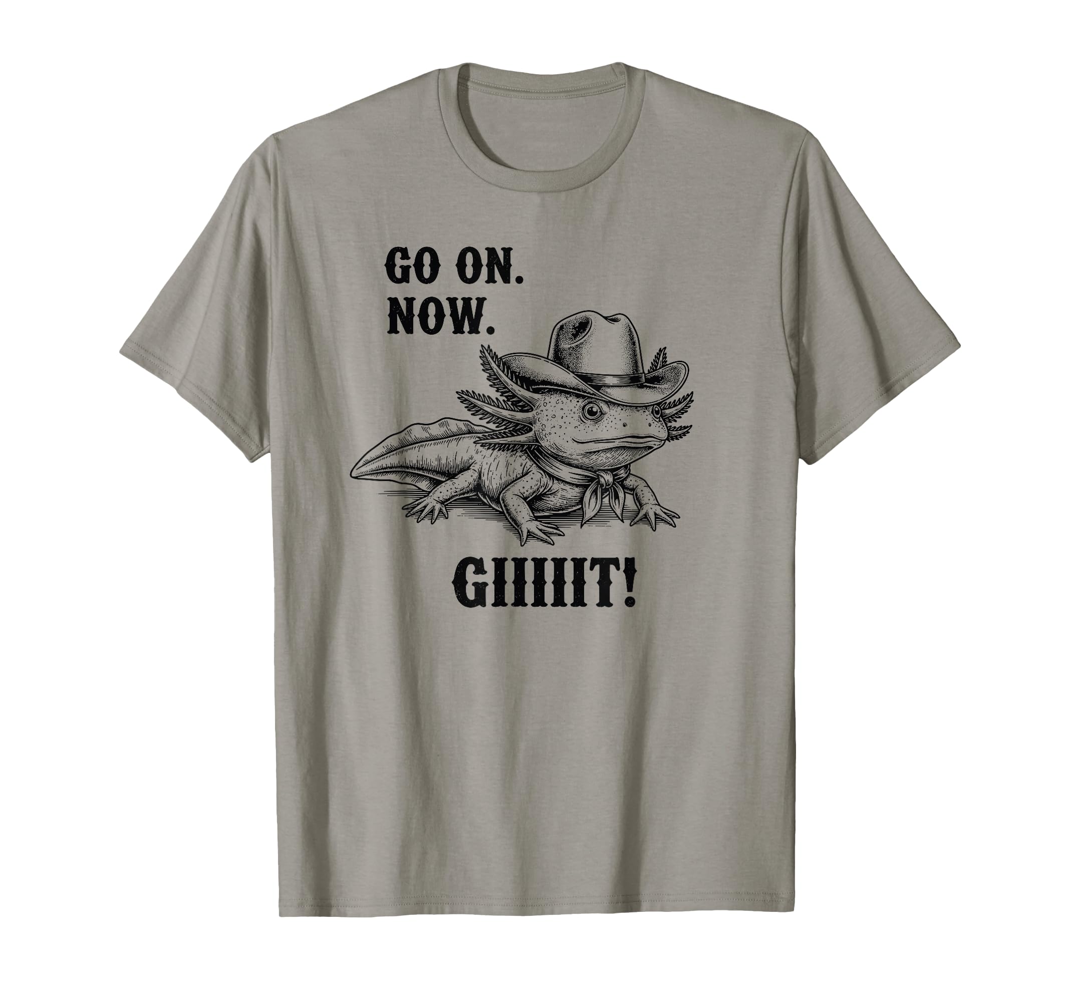 Cowboy Axolotl Go Now Git Funny T-Shirt - Minimalist Print for Adults - T-Shirt, Sweatshirt, Hoodie