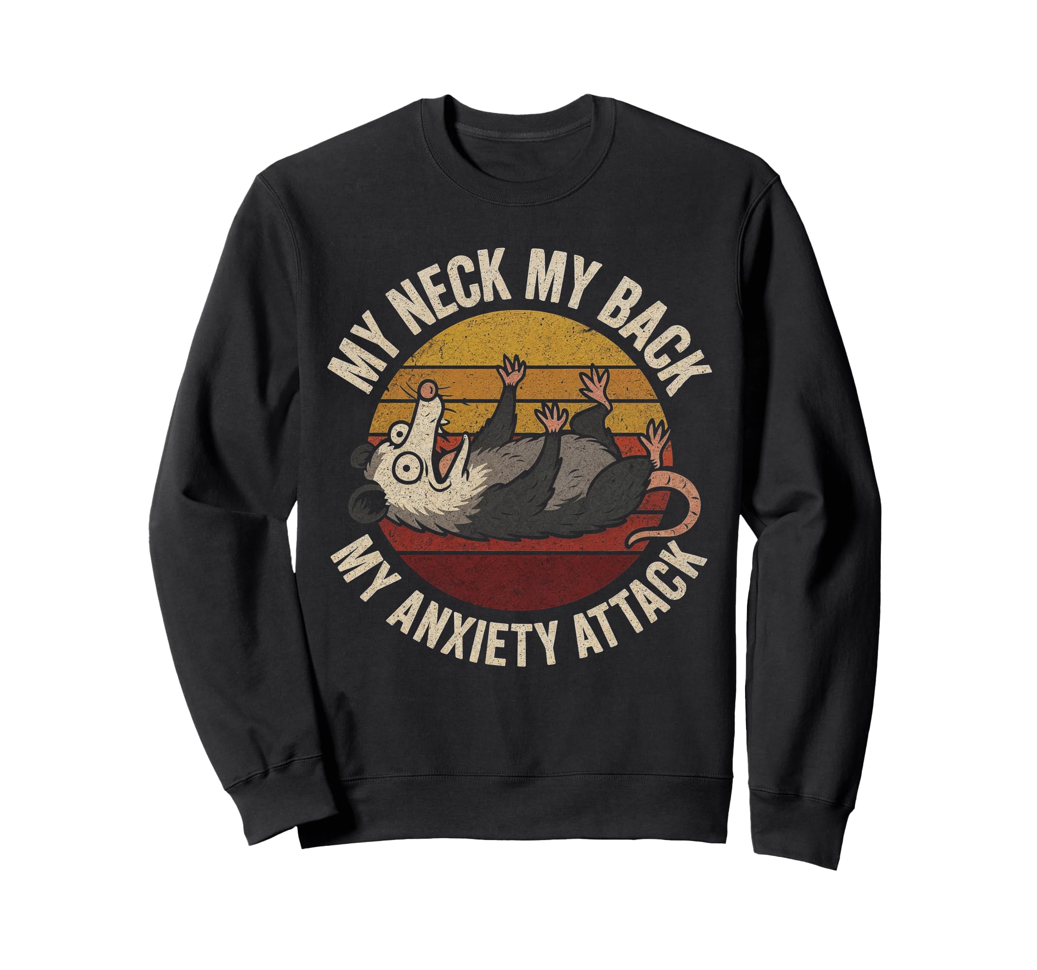 Funny Possum Anxiety My Neck My Sweatshirt - Minimalist Print Men Women - T-Shirt, Sweatshirt, Hoodie
