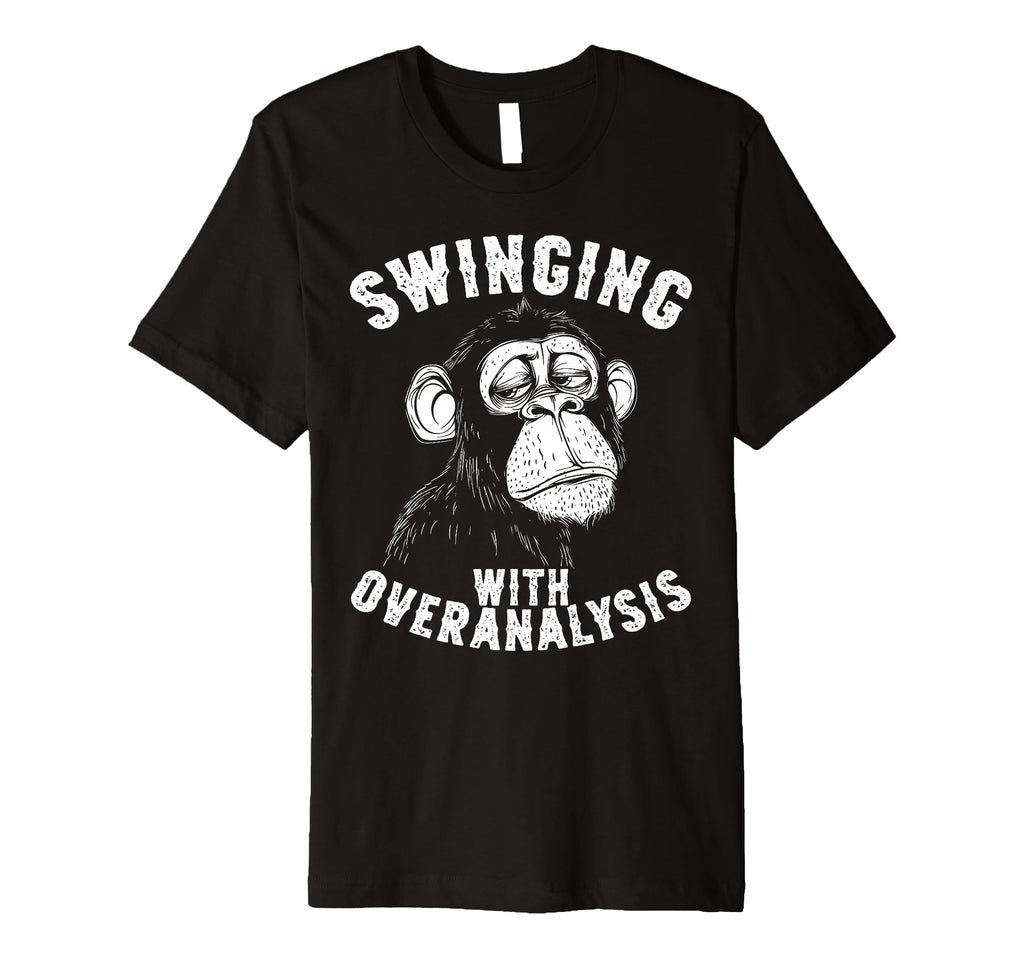 Monkey Overthinkers And Mental T-Shirt - Streetwear Style Men Women - T-Shirt, Sweatshirt, Hoodie