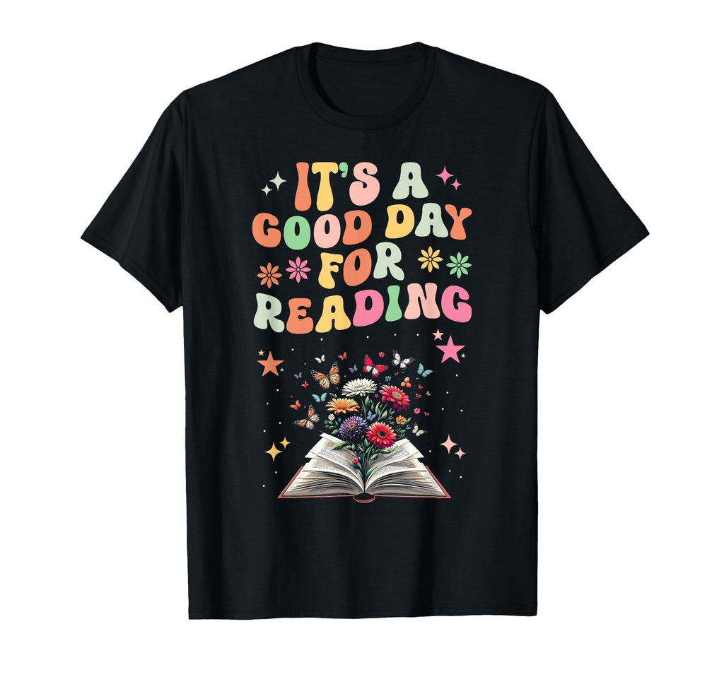 Its Good Day Reading Flowers Book T-Shirt - Fun Novelty Design for Adults - T-Shirt, Sweatshirt, Hoodie