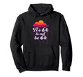 Its Okay Funny Not To Be Ok Support Hoodie - Aesthetic Graphic Unisex - T-Shirt, Sweatshirt, Hoodie