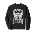 Anti Social Butterfly Funny Anti Sweatshirt - Novelty Apparel for Adults - T-Shirt, Sweatshirt, Hoodie