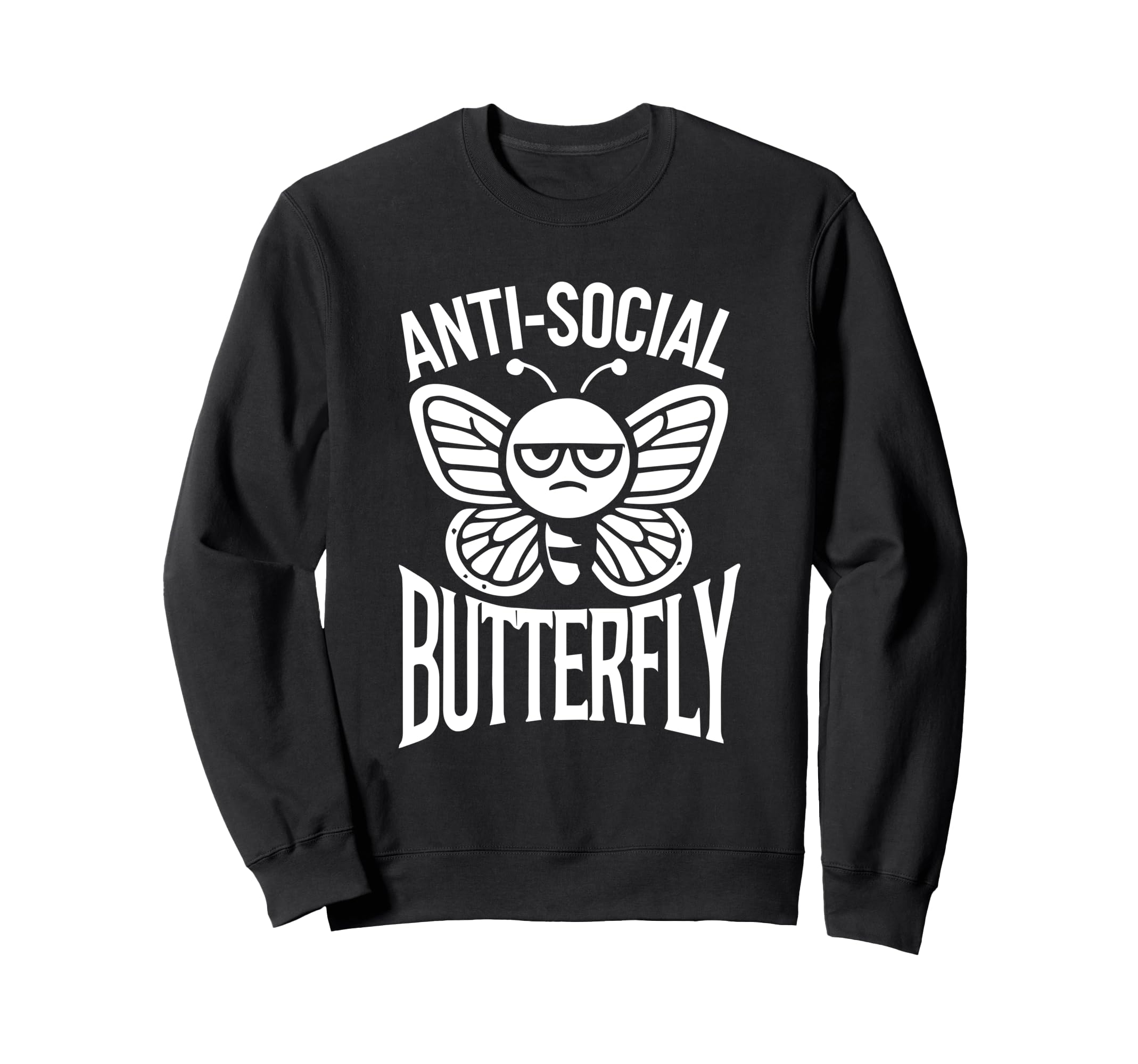 Anti Social Butterfly Funny Anti Sweatshirt - Novelty Apparel for Adults - T-Shirt, Sweatshirt, Hoodie