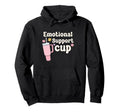 Emotional Support Cup Hoodie - Streetwear Style for Adults - T-Shirt, Sweatshirt, Hoodie