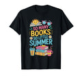 So Many Books So Little Summer Holiday T-Shirt - Novelty Apparel Men Women - T-Shirt, Sweatshirt, Hoodie