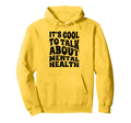Its To Talk About Mental Health Hoodie - Fun Novelty Design Men Women - T-Shirt, Sweatshirt, Hoodie