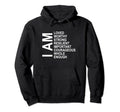 I Am Words Encouragement Affirmations Hoodie - Streetwear Style for Adults - T-Shirt, Sweatshirt, Hoodie