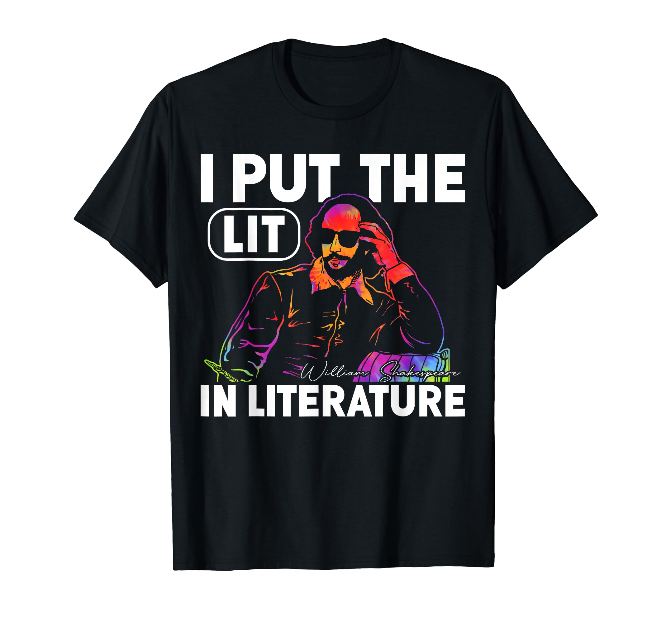 I Put Lit Literature Funny William T-Shirt - Novelty Apparel Men Women - T-Shirt, Sweatshirt, Hoodie