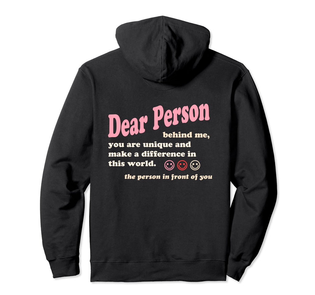Dear Person Behind Me You Are Enough Hoodie - Custom Art Print Men Women - T-Shirt, Sweatshirt, Hoodie