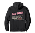 Dear Person Behind Me You Are Enough Hoodie - Custom Art Print Men Women - T-Shirt, Sweatshirt, Hoodie