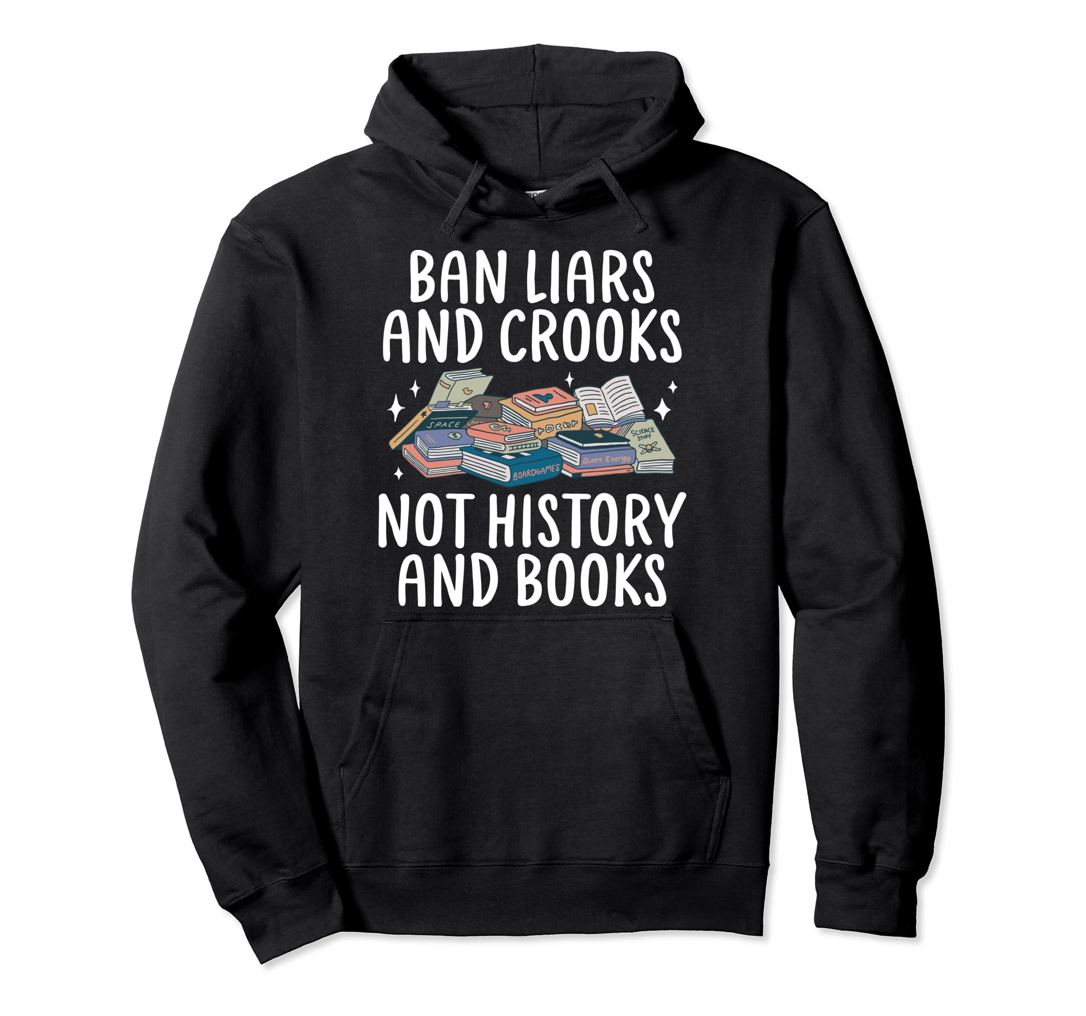 Ban Liars And Crooks Not History Hoodie - Casual Everyday Wear Men Women - T-Shirt, Sweatshirt, Hoodie