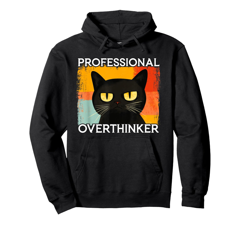 Funny Silly Cat Professional Overthinker Hoodie - Unique Graphic Unisex - T-Shirt, Sweatshirt, Hoodie