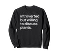 Introverted But Willing To Sweatshirt - Fun Novelty Design for Adults - T-Shirt, Sweatshirt, Hoodie