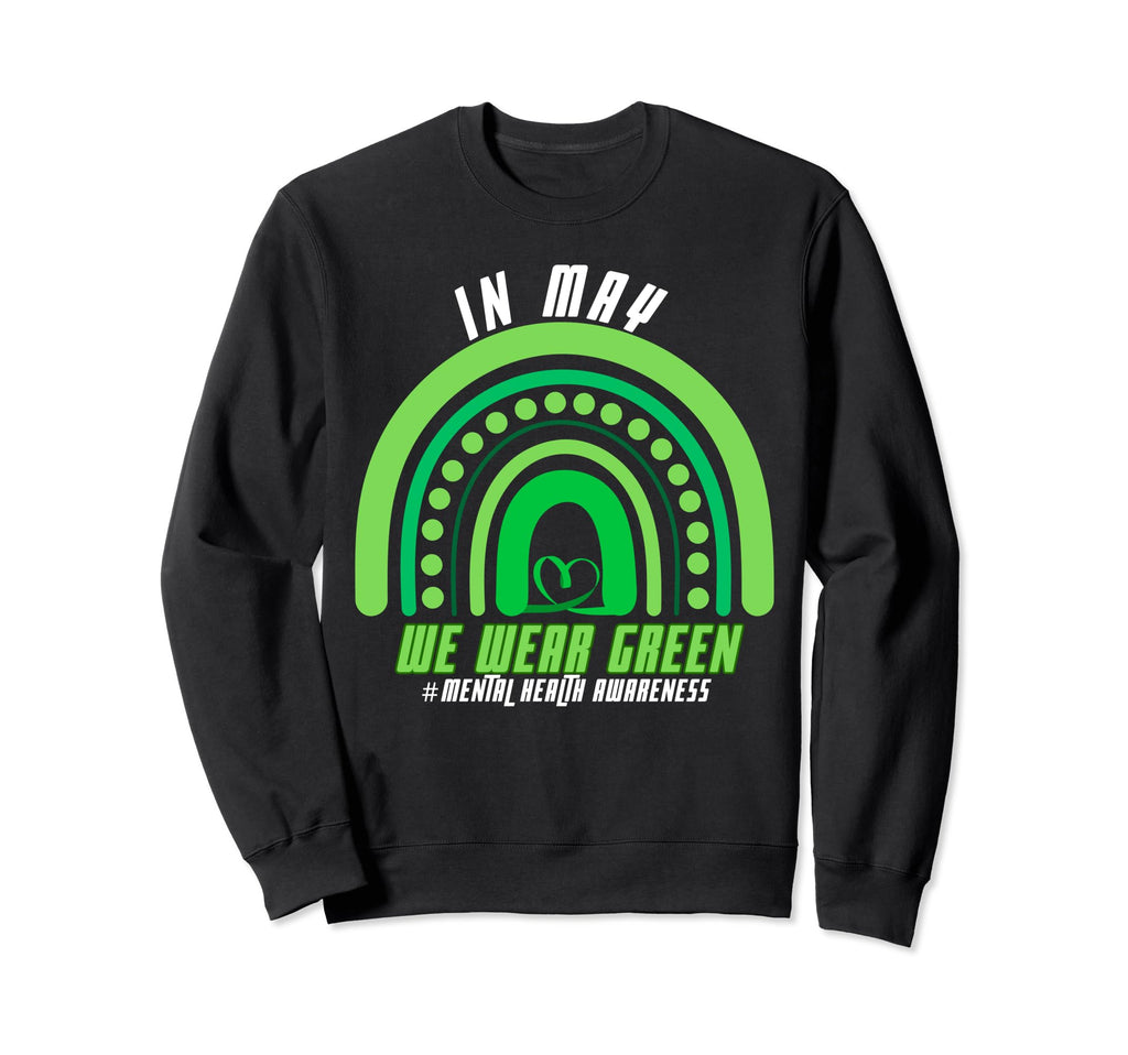 Mental Health Month We Wear Green Sweatshirt - Unique Graphic for Adults - T-Shirt, Sweatshirt, Hoodie