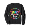 Library Team Funny School Sweatshirt - Streetwear Style Men Women - T-Shirt, Sweatshirt, Hoodie