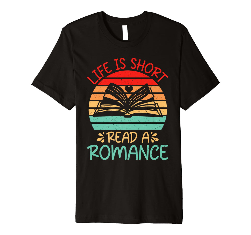 Life Is Short Read Romance Novel T-Shirt - Casual Everyday Wear Men Women - T-Shirt, Sweatshirt, Hoodie