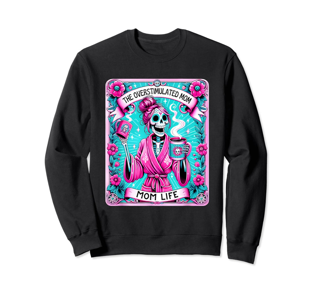 Overstimulated Mom Life Funny Tarot Sweatshirt - Trendy Graphic Unisex - T-Shirt, Sweatshirt, Hoodie