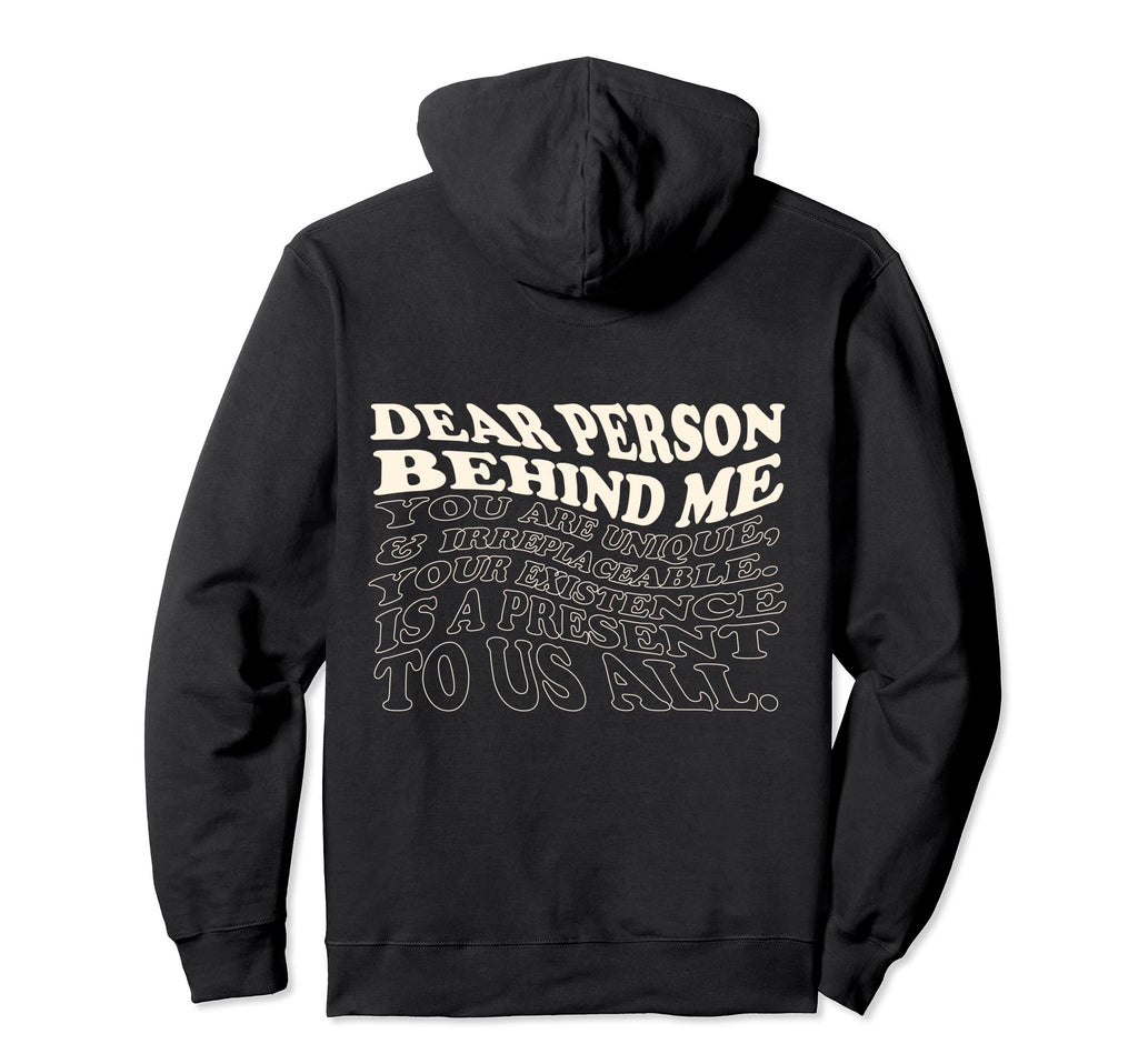 Dear Person Behind Me You Are Enough Hoodie - Streetwear Style Unisex - T-Shirt, Sweatshirt, Hoodie