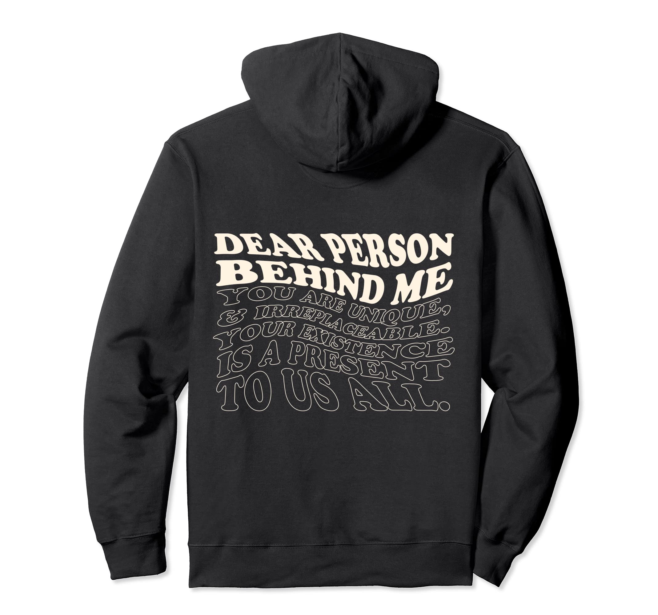 Dear Person Behind Me You Are Enough Hoodie - Streetwear Style Unisex - T-Shirt, Sweatshirt, Hoodie