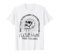 Dont Talk To Me When Im Overstimulated T-Shirt - Graphic Print Unisex - T-Shirt, Sweatshirt, Hoodie