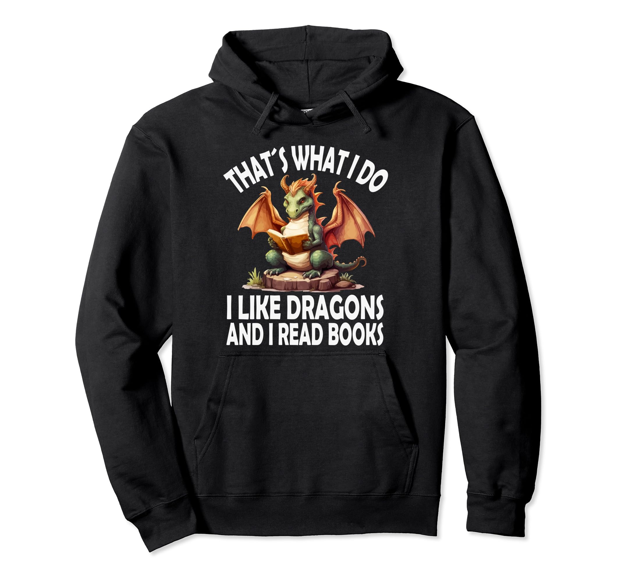 That S What I Do I Like Dragons And I Hoodie - Unique Graphic Men Women - T-Shirt, Sweatshirt, Hoodie