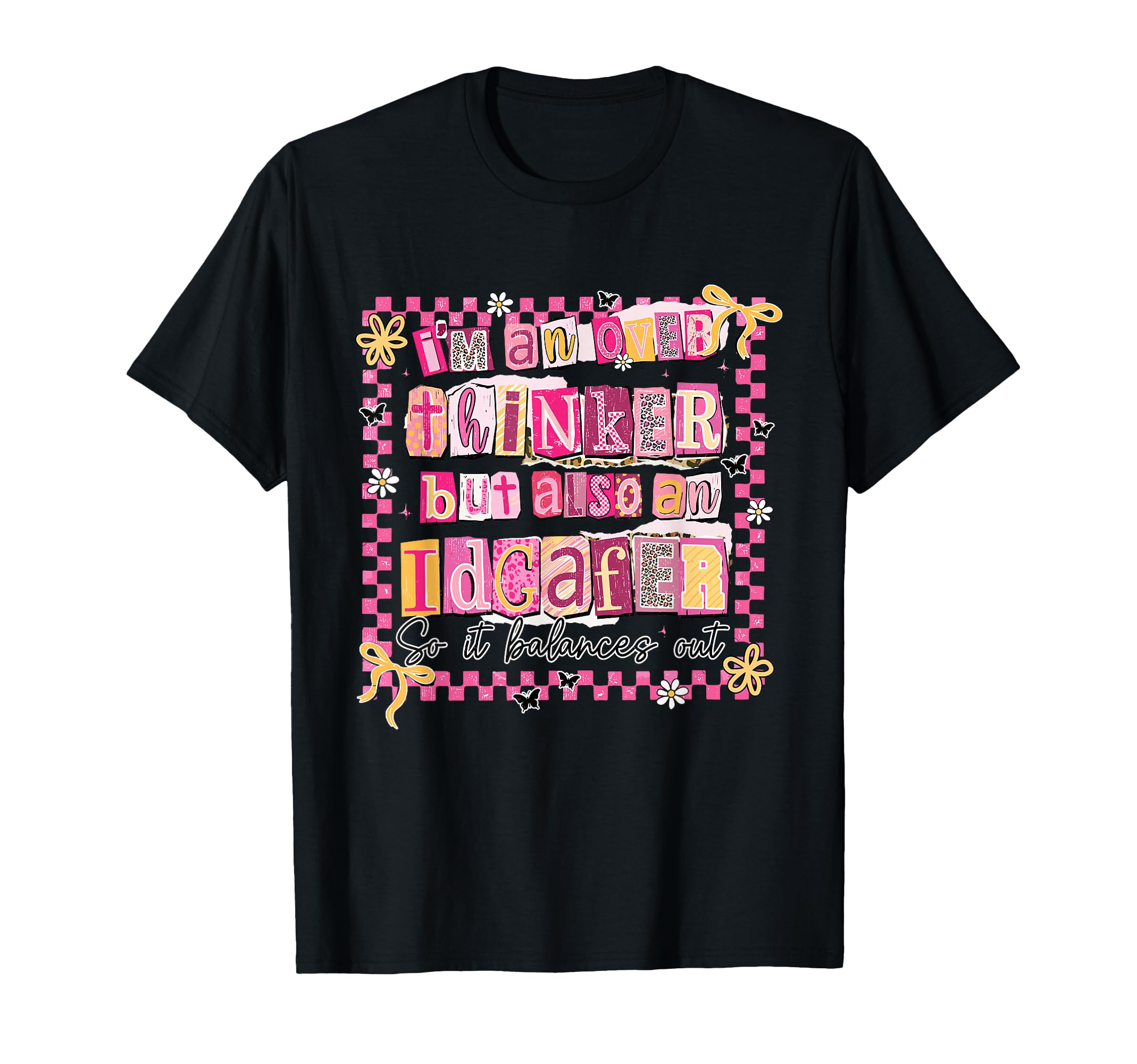 Im Overthinker But Also Idgafer So It T-Shirt - Custom Art Print Unisex - T-Shirt, Sweatshirt, Hoodie