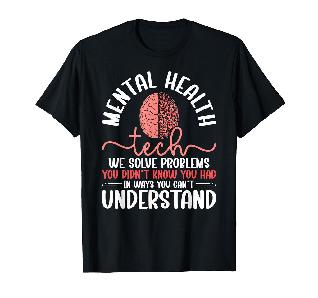 Mental Health Tech Mental Health T-Shirt - Casual Everyday Wear for Adults - T-Shirt, Sweatshirt, Hoodie