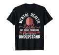 Mental Health Tech Mental Health T-Shirt - Casual Everyday Wear for Adults - T-Shirt, Sweatshirt, Hoodie
